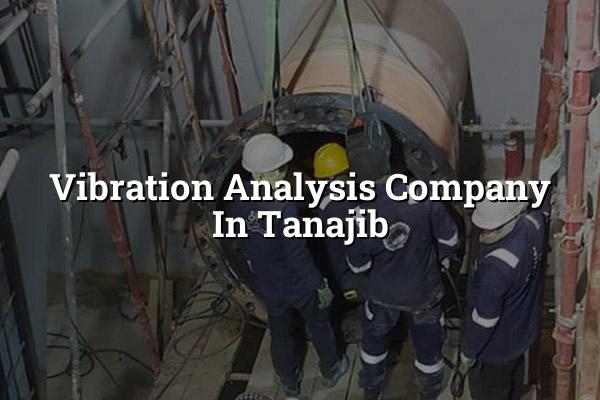 Vibration Analysis Company in Tanajib