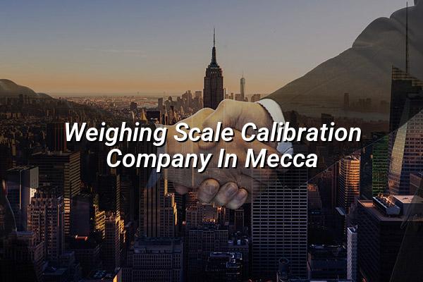 Weighing Scale Calibration Company in Mecca