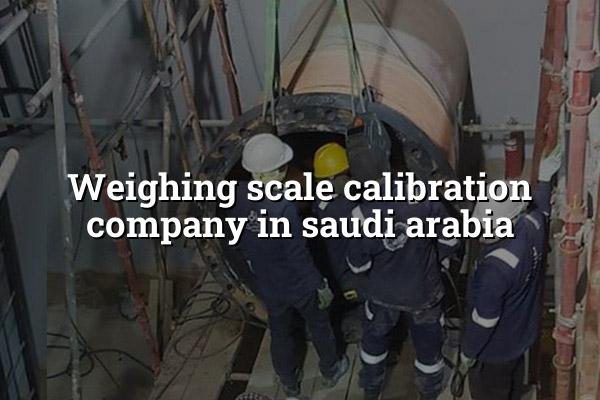 Weighing Scale Calibration Company in Saudi Arabia