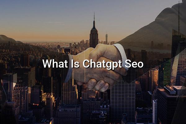 What is ChatGPT SEO